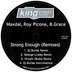 Strong Enough (Remixes) - EP by Maxdal, Roy Picone & B.Grace album reviews, ratings, credits