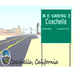 R U Going 2 Coachella (feat. Logan Paul) Song Lyrics