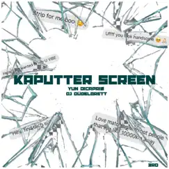 Kaputter Screen - Single by Yun DiCapriø album reviews, ratings, credits