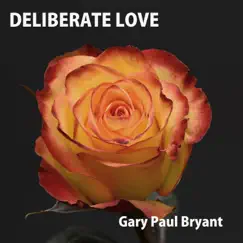 Deliberate Love (Remastered) - Single by Gary Paul Bryant album reviews, ratings, credits
