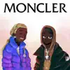 Moncler (feat. Young Thug) - Single album lyrics, reviews, download