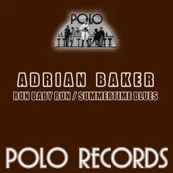 Run Baby Run / Summertime Blues - EP by Adrian Baker album reviews, ratings, credits