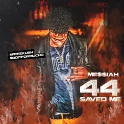 44 Saved Me by Me$$Iah album reviews, ratings, credits