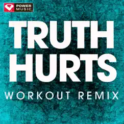 Truth Hurts (Electro Extended Workout Remix) Song Lyrics