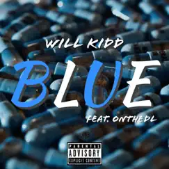 Blue (feat. OnThedl) - Single by Will Kidd album reviews, ratings, credits