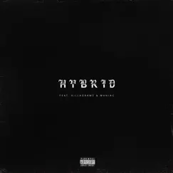 Hybrid (feat. KillaGramz & Maniac) - Single by Sikboy album reviews, ratings, credits