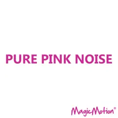 Pure Pink Noise by MagicMotion album reviews, ratings, credits