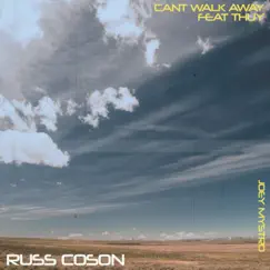 Can't Walk Away (feat. Thuy) - Single by Russ Coson album reviews, ratings, credits