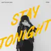 Stay Tonight - Single album lyrics, reviews, download