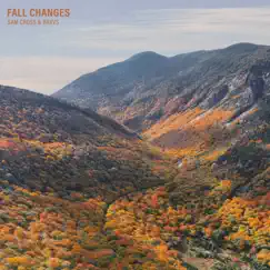 Fall Changes - Single by Sam Cross & Brxvs album reviews, ratings, credits
