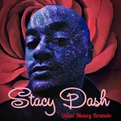 Stacy Dash - Single by Quiet Money Brando album reviews, ratings, credits