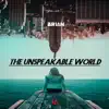 The Unspeakable World (Extended Mix) - Single album lyrics, reviews, download