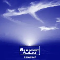 Burning Daylight - Single by The Cabaret Quicksand album reviews, ratings, credits