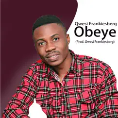 Obeye - Single by Qwesi FrankiesBerg album reviews, ratings, credits