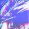 This Summer (feat. Jeffrey James) - Single album lyrics, reviews, download