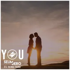 You (feat. Sergi Yaro) - Single by Seum Dero album reviews, ratings, credits