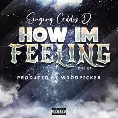 How I'm Feeling - EP by Singing Ceddy D album reviews, ratings, credits