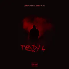Ready 4 (feat. Swiss Plug) - Single by Laron Smith album reviews, ratings, credits