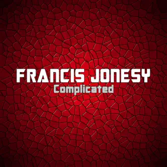 Complicated - Single by Francis Jonesy album download