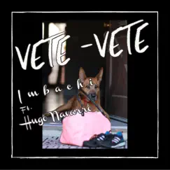 Vete Vete (feat. Hugo Navarro) Song Lyrics