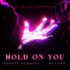 Hold on You - Single album lyrics, reviews, download