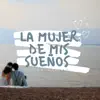 La Mujer de Mis Sueños - Single album lyrics, reviews, download