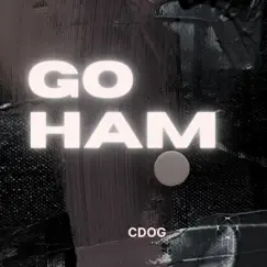 Go Ham - Single by Cdog album reviews, ratings, credits