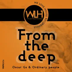 From the Deep - Single by Oscar Gs & Ordinary People album reviews, ratings, credits