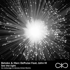 See the light (feat. John M) - Single by Betoko & Marc DePulse album reviews, ratings, credits