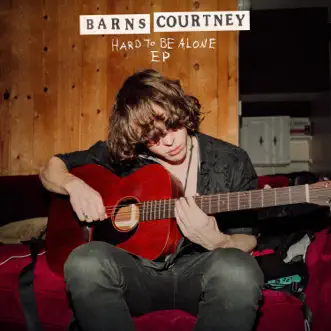 Hard To Be Alone - EP by Barns Courtney album download