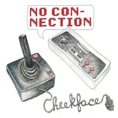 No Connection - Single by Cheekface album reviews, ratings, credits