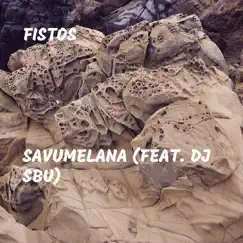 Savumelana (feat. DJ Sbu) - Single by Fistos album reviews, ratings, credits