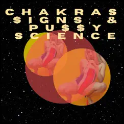 Chakras, $igns, & Pu$$y Science by Amethyst Amaris album reviews, ratings, credits