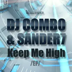 Keep Me High - EP by DJ Combo & Sander-7 album reviews, ratings, credits