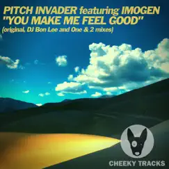 You Make Me Feel Good (feat. Imogen) - EP by Pitch Invader album reviews, ratings, credits