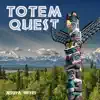 Totem Quest album lyrics, reviews, download