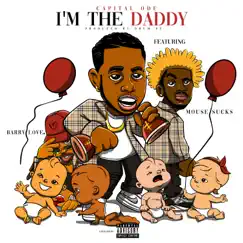 I'm the Daddy (feat. Mouse Sucks & Barry Love.) Song Lyrics