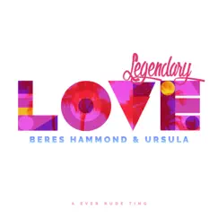Legendary Love - Single by Beres Hammond & Ursula album reviews, ratings, credits