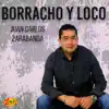 Borracho y Loco album lyrics, reviews, download