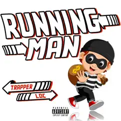 Running Man - Single by Trapper Loc album reviews, ratings, credits