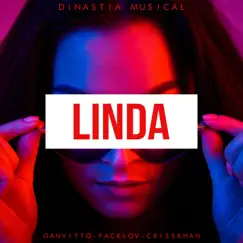 Linda (feat. Gan Vitto, Facklov & Criss Khan) - Single by Dinastía Musical album reviews, ratings, credits