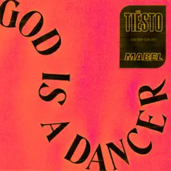 God Is a Dancer - Single by Tiësto & Mabel album reviews, ratings, credits