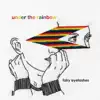 Under the Rainbow - Single album lyrics, reviews, download
