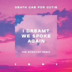 I Dreamt We Spoke Again (Scientist Remix) - Single by Death Cab for Cutie album reviews, ratings, credits