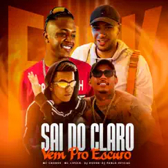 Sai do Claro Vem pro Escuro - Single by DJ DUUHK, DJ Pablo Oficial, Mc Choros & MC Lipe LK album reviews, ratings, credits