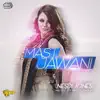 Mast Jawani - Single album lyrics, reviews, download