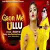 Gaon Me Ullu - Single album lyrics, reviews, download