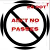 Ain't No Passes - Single album lyrics, reviews, download