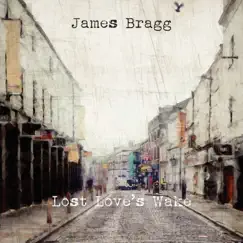 Lost Loves Wake by James Bragg album reviews, ratings, credits