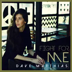 Fight for Me - Single by Dave Matthias album reviews, ratings, credits